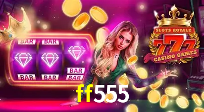 Descubra o Mundo do Cassino Online com ff555